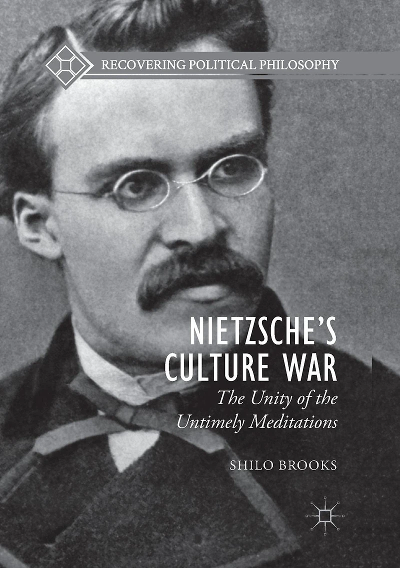 Nietzsche's Culture War: the Unity of Untimely Meditations