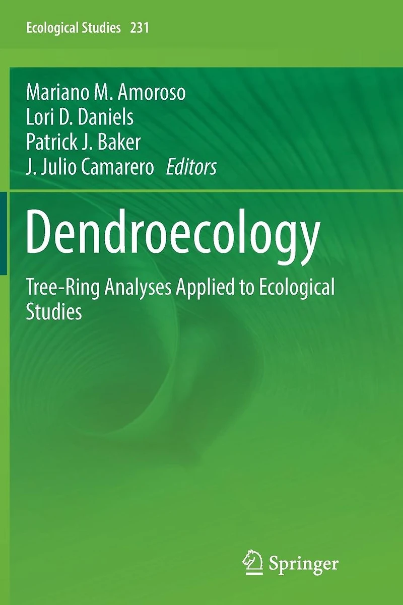 Dendroecology: Tree-Ring Analyses Applied to Ecological Studies
