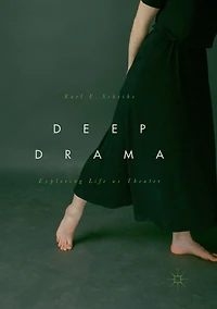 Deep Drama: Exploring Life as Theater