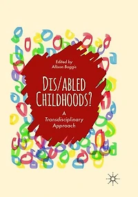 Dis/abled Childhoods?: A Transdisciplinary Approach
