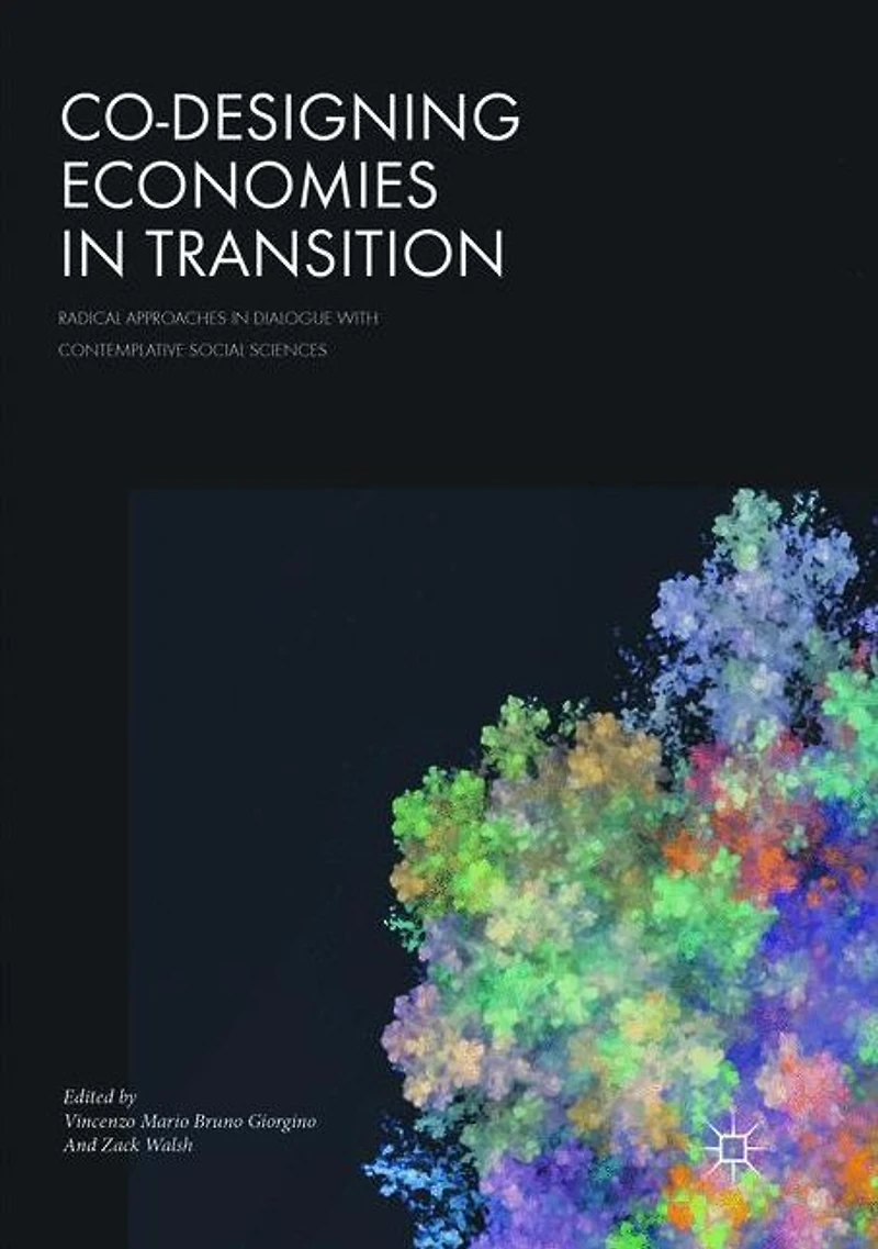 Co-Designing Economies Transition: Radical Approaches Dialogue with Contemplative Social Sciences