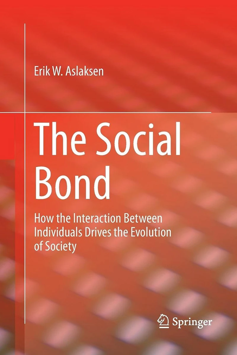 the Social Bond: How interaction between individuals drives evolution of society