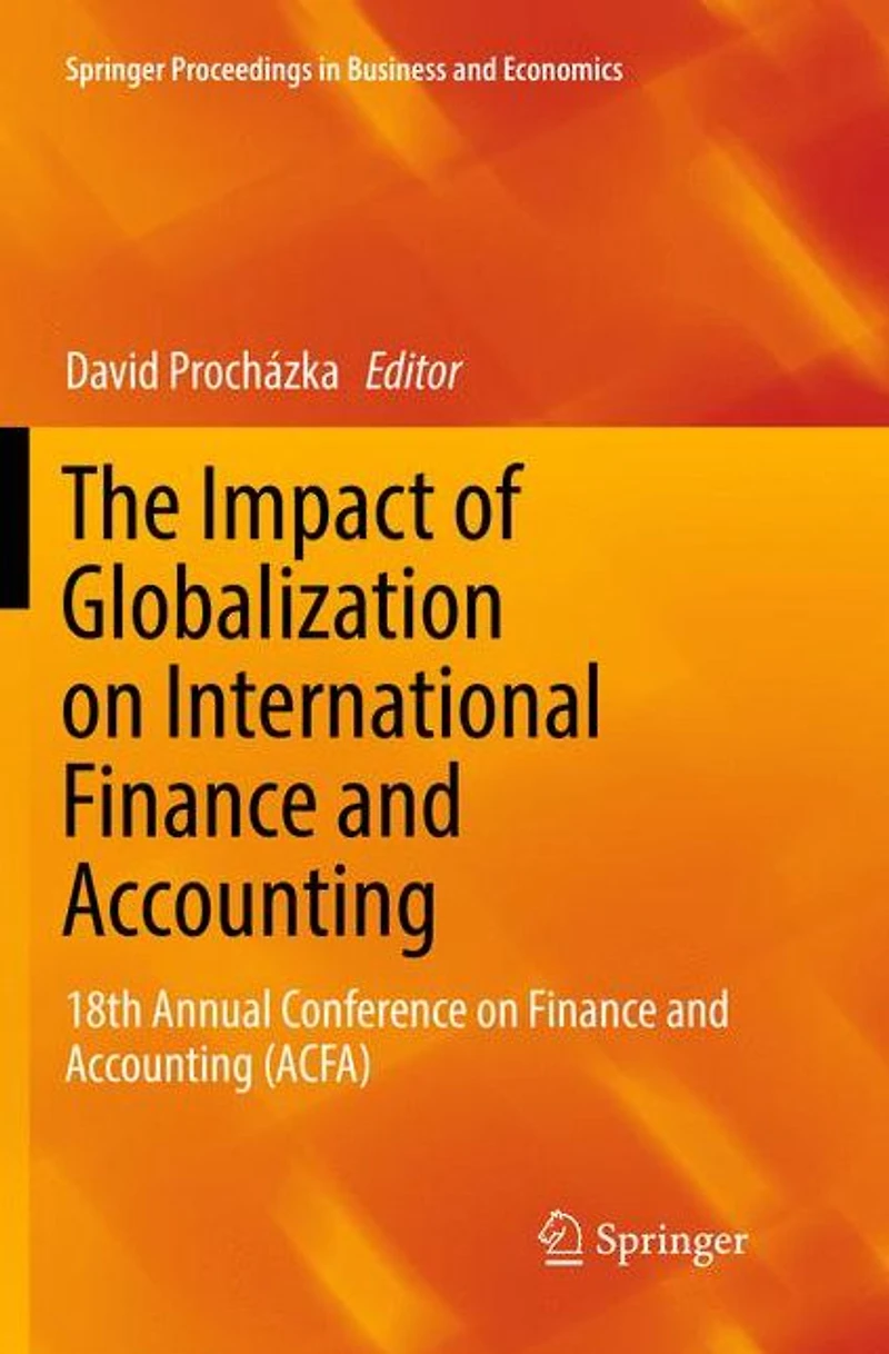 The Impact of Globalization on International Finance and Accounting: 18th Annual Conference Accounting (ACFA)