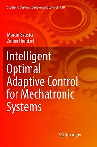 Intelligent Optimal Adaptive Control for Mechatronic Systems
