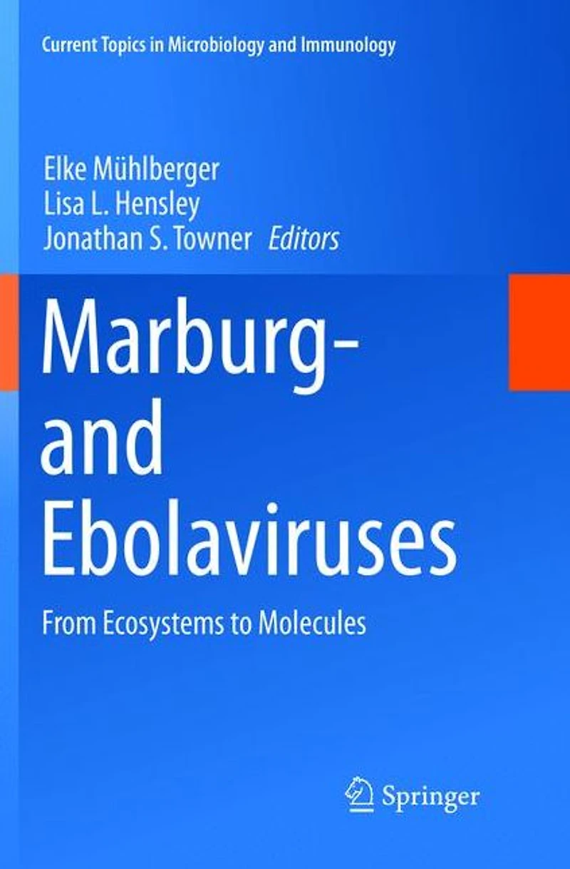Marburg- and Ebolaviruses: From Ecosystems to Molecules