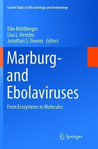 Marburg- and Ebolaviruses: From Ecosystems to Molecules