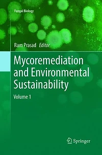 Mycoremediation and Environmental Sustainability: Volume 1