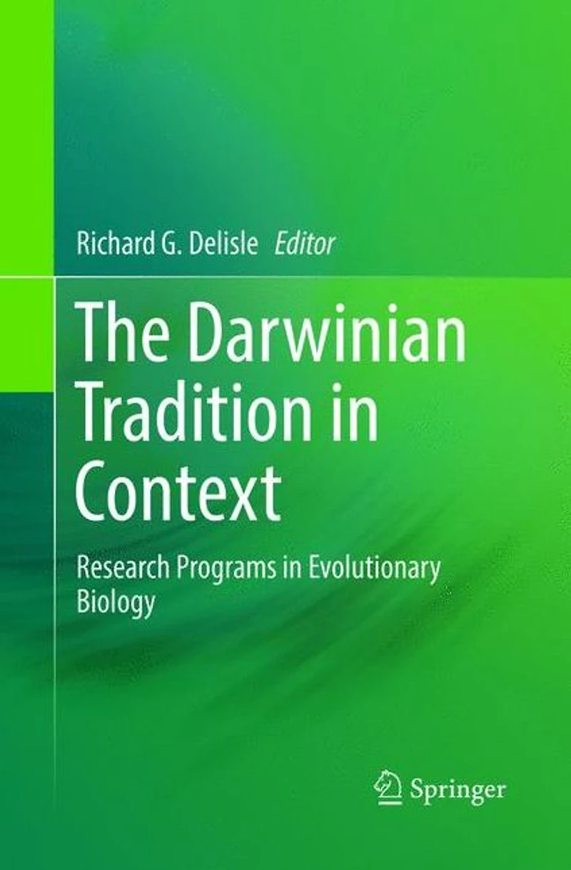 The Darwinian Tradition Context: Research Programs Evolutionary Biology