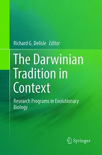 The Darwinian Tradition Context: Research Programs Evolutionary Biology