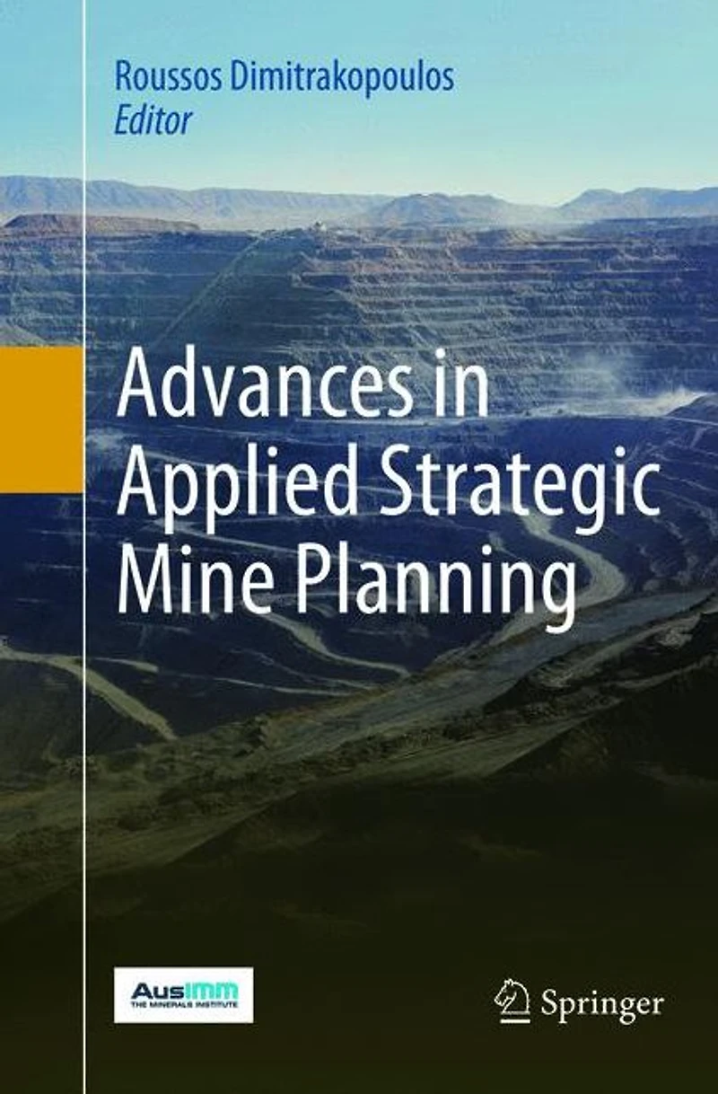 Advances Applied Strategic Mine Planning