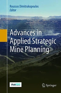 Advances Applied Strategic Mine Planning