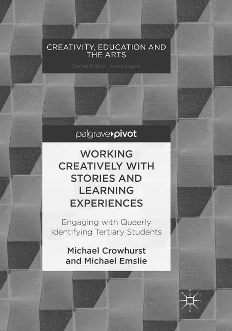 Working Creatively with Stories and Learning Experiences: Engaging Queerly Identifying Tertiary Students