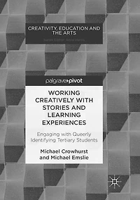 Working Creatively with Stories and Learning Experiences: Engaging Queerly Identifying Tertiary Students