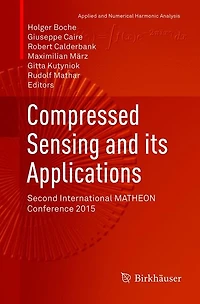 Compressed Sensing and its Applications: Second International MATHEON Conference 2015