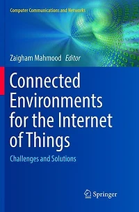 Connected Environments for the Internet of Things: Challenges and Solutions