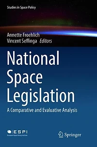 National Space Legislation: A Comparative and Evaluative Analysis
