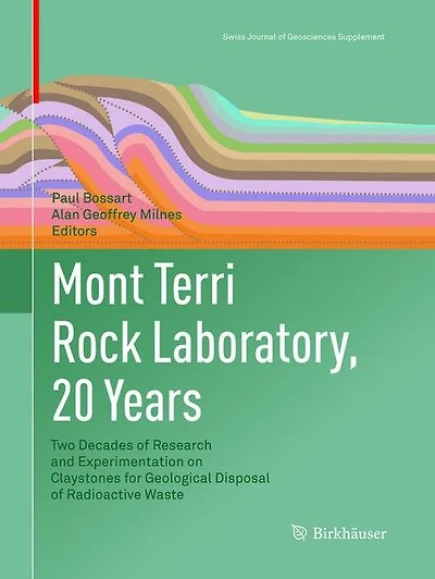 Mont Terri Rock Laboratory, 20 Years: Two Decades of Research and Experimentation on Claystones for Geological Disposal of Radioactive Waste
