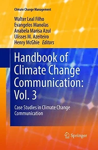 Handbook of Climate Change Communication: Vol. 3: Case Studies Communication