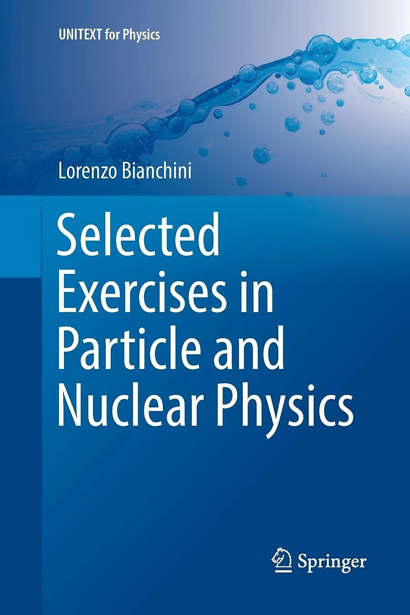 Selected Exercises Particle and Nuclear Physics