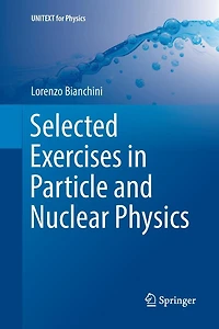 Selected Exercises Particle and Nuclear Physics