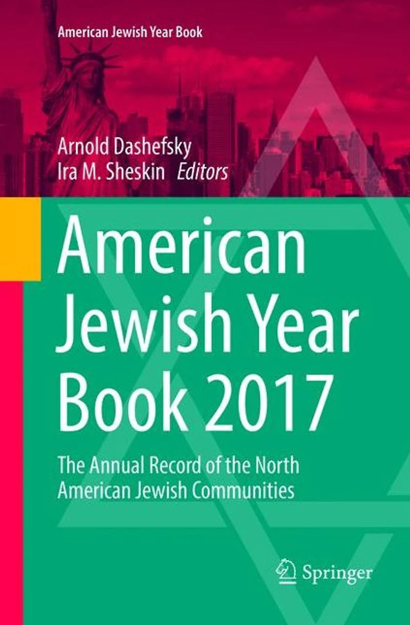 American Jewish Year Book 2017: the Annual Record of North Communities