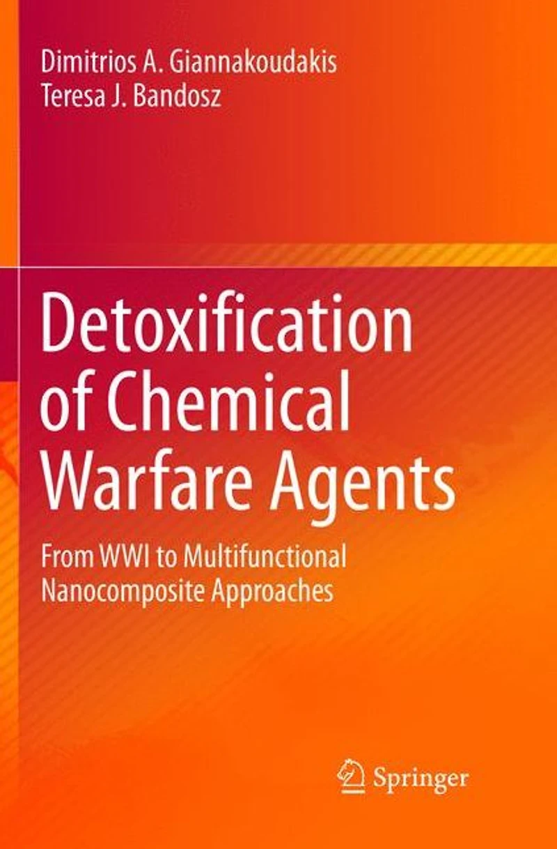 Detoxification of Chemical Warfare Agents: From WWI to Multifunctional Nanocomposite Approaches