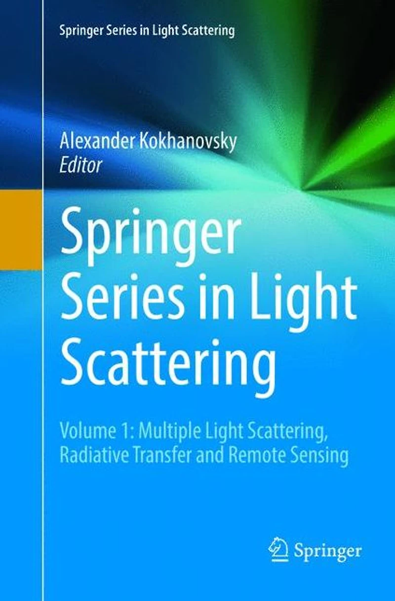 Springer Series Light Scattering: Volume 1: Multiple Scattering, Radiative Transfer and Remote Sensing