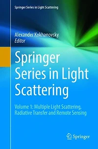 Springer Series Light Scattering: Volume 1: Multiple Scattering, Radiative Transfer and Remote Sensing