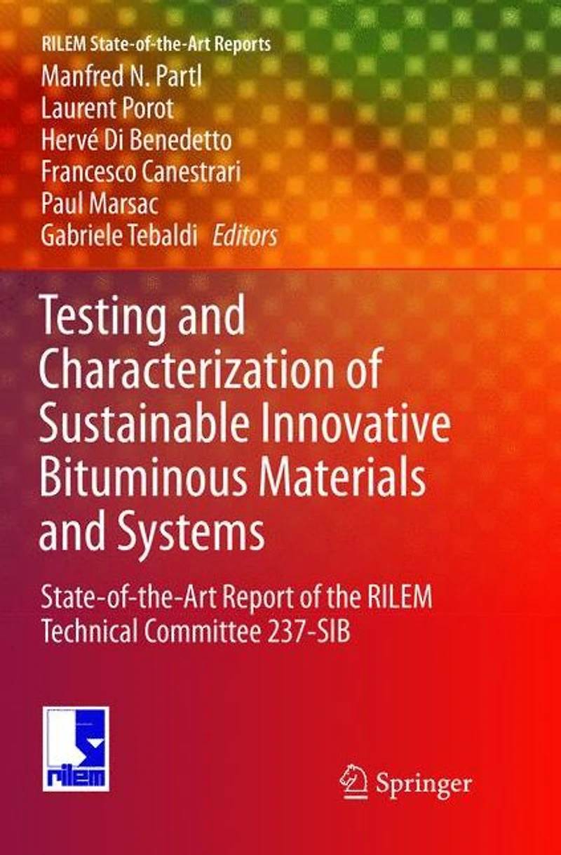 Testing and Characterization of Sustainable Innovative Bituminous Materials Systems: State-of-the-Art Report the RILEM Technical Committee 237-SIB
