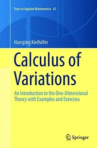 Calculus of Variations: An Introduction to the One-Dimensional Theory with Examples and Exercises