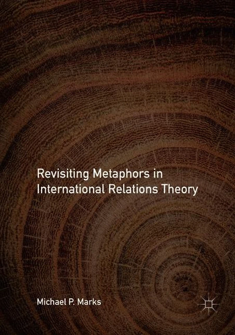 Revisiting Metaphors International Relations Theory