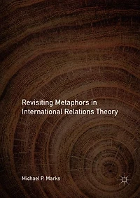 Revisiting Metaphors International Relations Theory