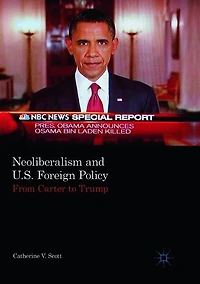 Neoliberalism and U.S. Foreign Policy: From Carter to Trump