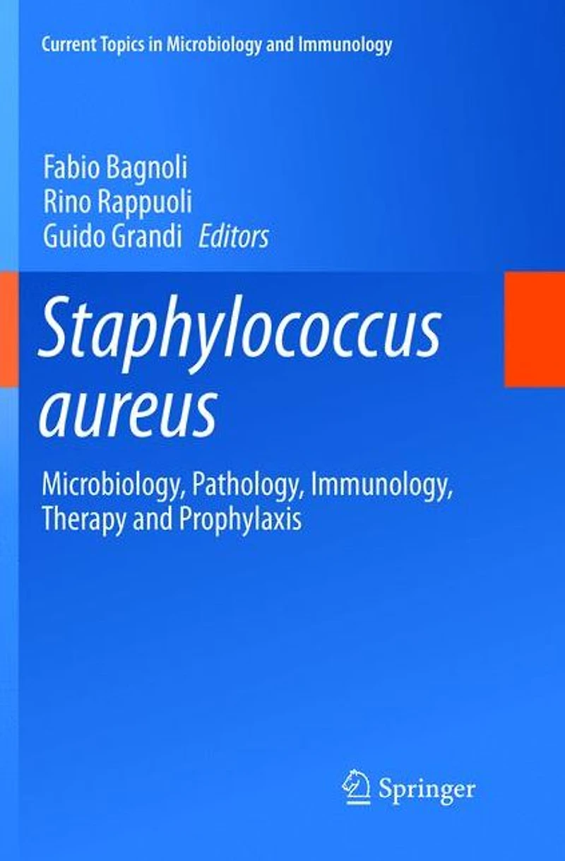 Staphylococcus aureus: Microbiology, Pathology, Immunology, Therapy and Prophylaxis