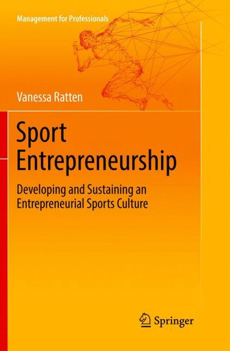 Sport Entrepreneurship: Developing and Sustaining an Entrepreneurial Sports Culture