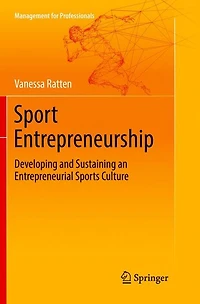 Sport Entrepreneurship: Developing and Sustaining an Entrepreneurial Sports Culture