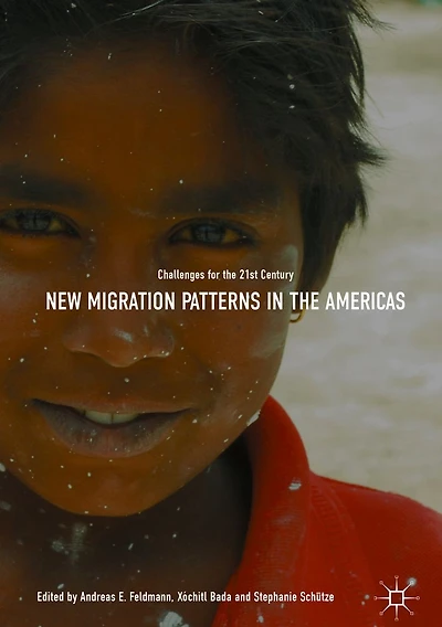 New Migration Patterns the Americas: Challenges for 21st Century