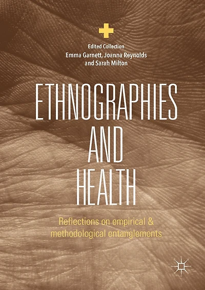 Ethnographies and Health: Reflections on Empirical Methodological Entanglements