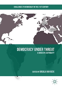 Democracy under Threat: A Crisis of Legitimacy?