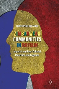 Zimbabwean Communities Britain: Imperial and Post-Colonial Identities Legacies