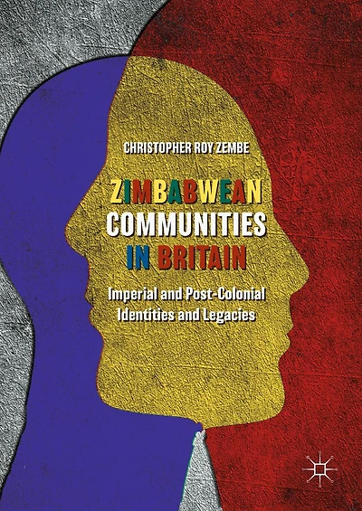 Zimbabwean Communities Britain: Imperial and Post-Colonial Identities Legacies