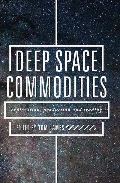 Deep Space Commodities: Exploration, Production and Trading