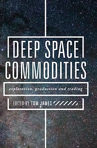 Deep Space Commodities: Exploration, Production and Trading