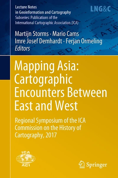 Mapping Asia: Cartographic Encounters Between East and West: Regional Symposium of the ICA Commission on History Cartography, 2017