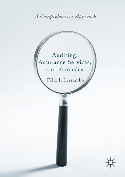 Auditing, Assurance Services, and Forensics: A Comprehensive Approach