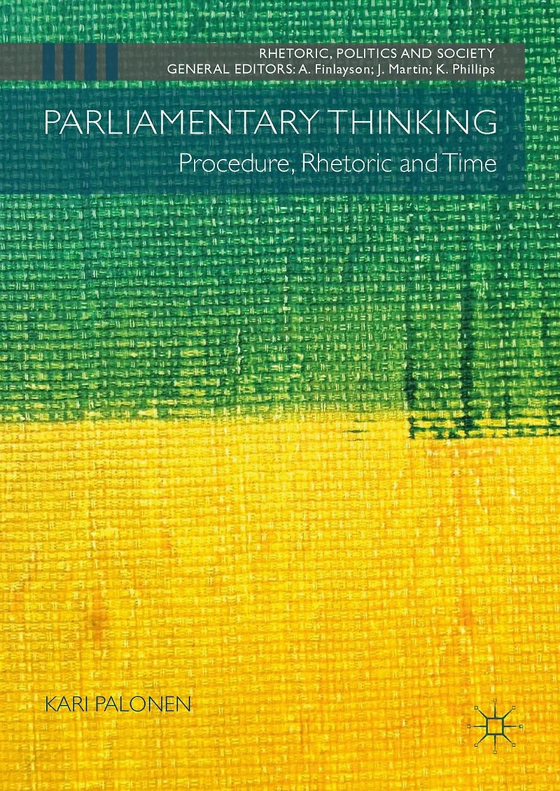 Parliamentary Thinking: Procedure, Rhetoric and Time