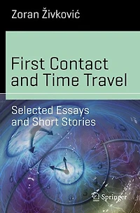 First Contact and Time Travel: Selected Essays Short Stories