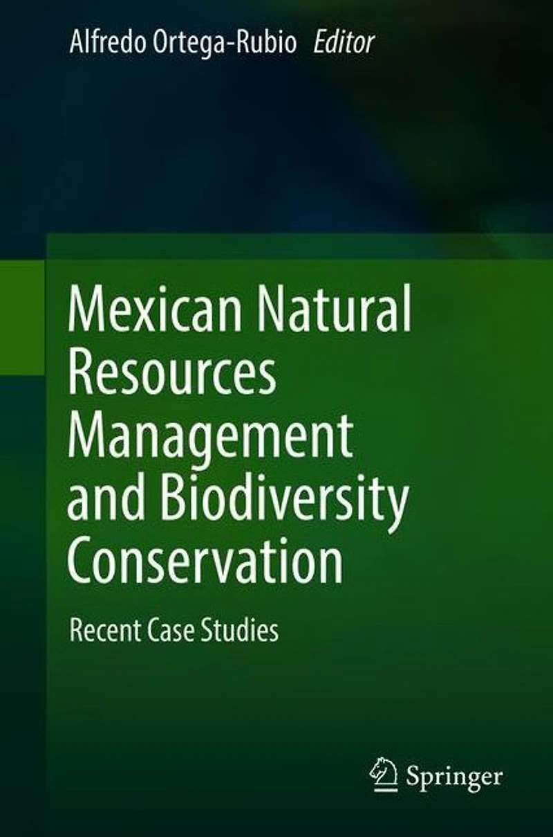 Mexican Natural Resources Management and Biodiversity Conservation: Recent Case Studies
