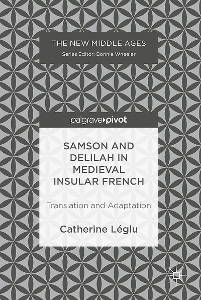 Samson and Delilah Medieval Insular French: Translation Adaptation