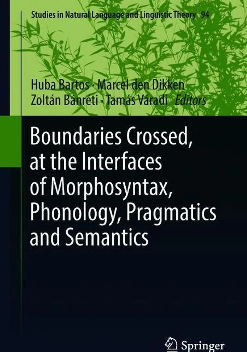 Boundaries Crossed, at the Interfaces of Morphosyntax, Phonology, Pragmatics and Semantics